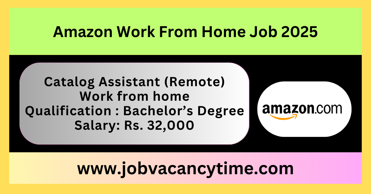 Amazon Work From Home Job opportunity in 2025.